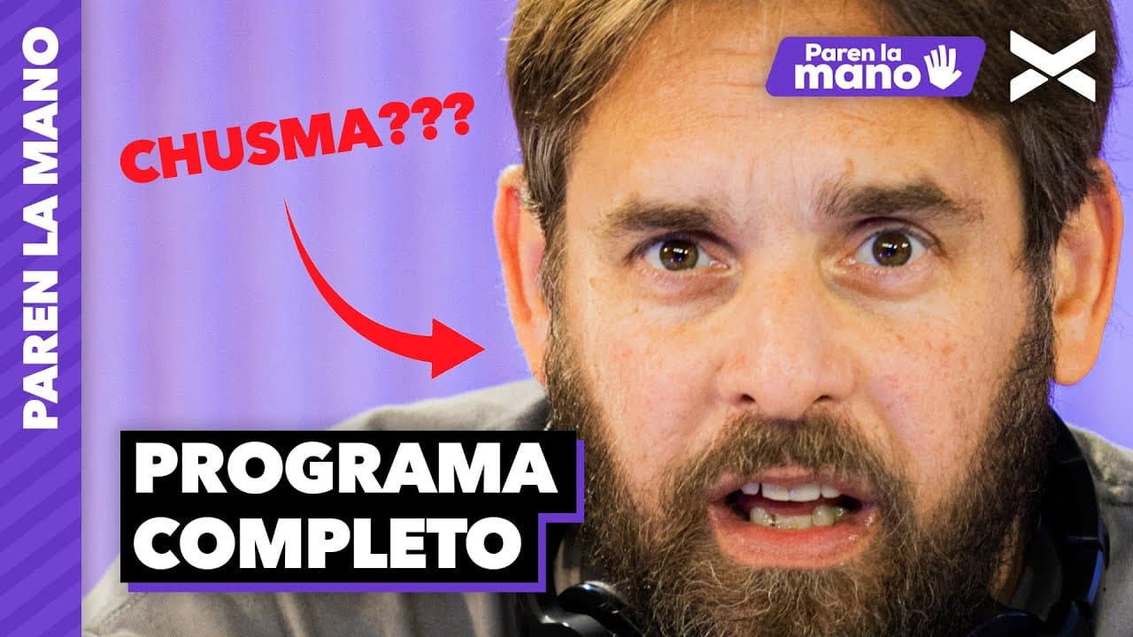 SER CHUSMA NO ES LO MISMO QUE SER BOTÓN | #ParenLaMano Completo - 05/08 | VORTERIX